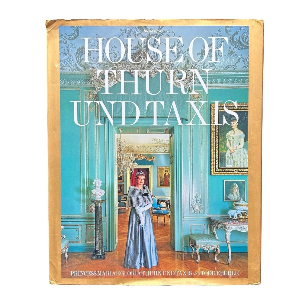 House of Thurn und Taxis Princess Mariae Gloria Todd‎ Eberle Skira Rizzoli Book
